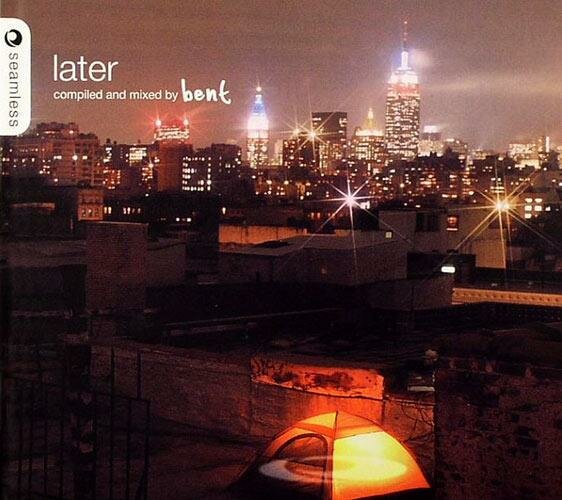 Bent - Later
