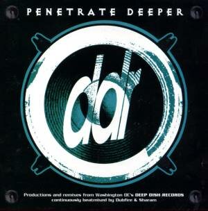 Deep Dish - Penetrate Deeper (DJ Mix)