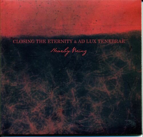 Closing the Ethernity & Ad Lux Tenebrae - Nearby Being (2006)