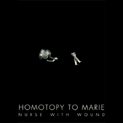 Nurse With Wound - Homotopy To Marie