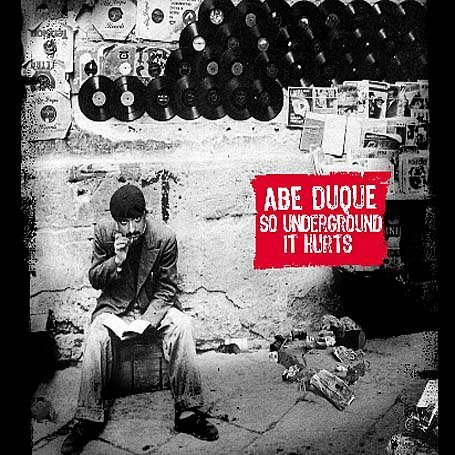 Abe Duque - So Underground It Hurts