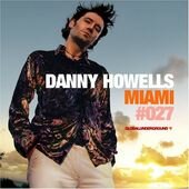 Danny Howells - Global Underground #027: Miami