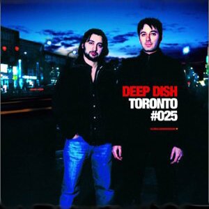 Deep Dish - Global Underground #025: Toronto