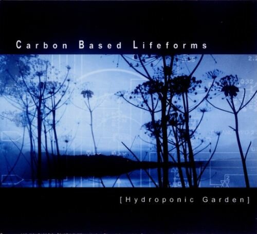 Carbon Based Lifeforms - Hydroponic Garden