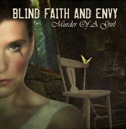 Blind Faith And Envy - Murder Of A Girl