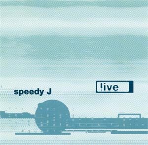 Speedy J - !ive
