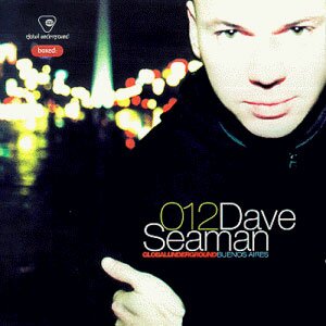 Dave Seaman - Global Underground 012: Buenos Aires
