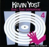 Kevin Yost - Small Town Underground vol.4
