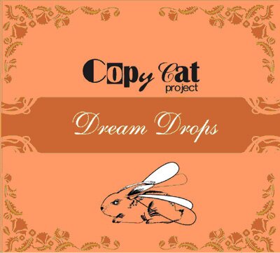Copy Cat project - Dream Drops