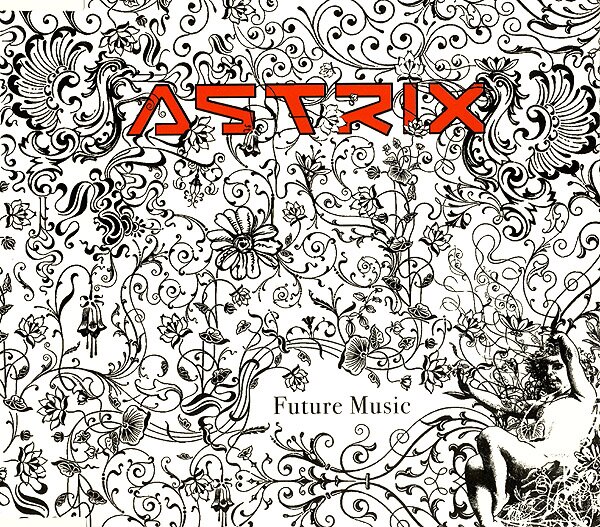 Astrix - Future Music