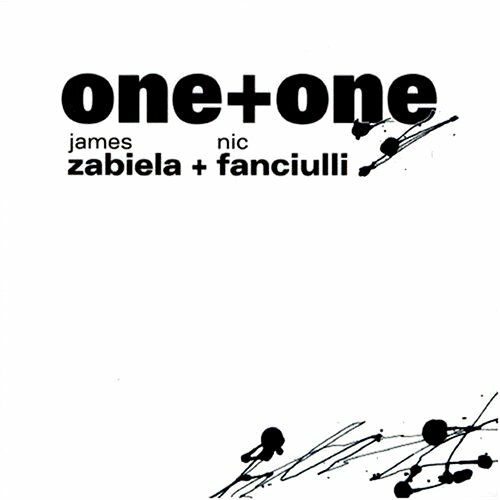 Nic Fanciulli & James Zabiela - One+One