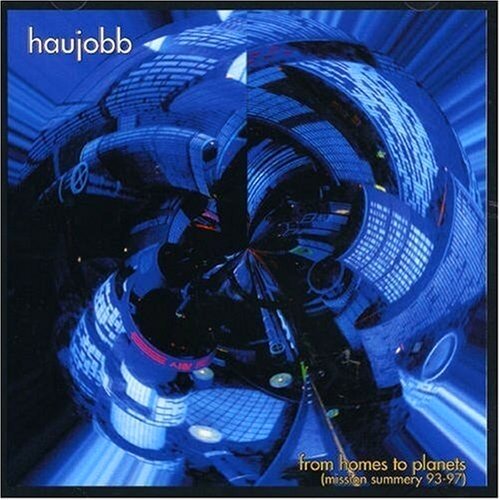 Haujobb - From Homes To Planets (Mission Summery 93-97)