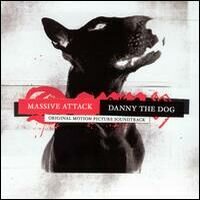 Massive Attack - Danny The Dog (Original Motion Picture Soundtrack)