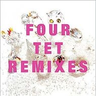 Four Tet - Remixes