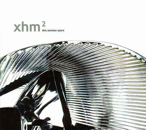 xhm² - This Anxious Space