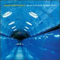 Hooverphonic - Blue Wonder Power Milk