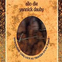 Alio Die & Yannick Dauby - Descendre Cinq Lacs Au Travers D