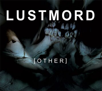 Lustmord - [OTHER]