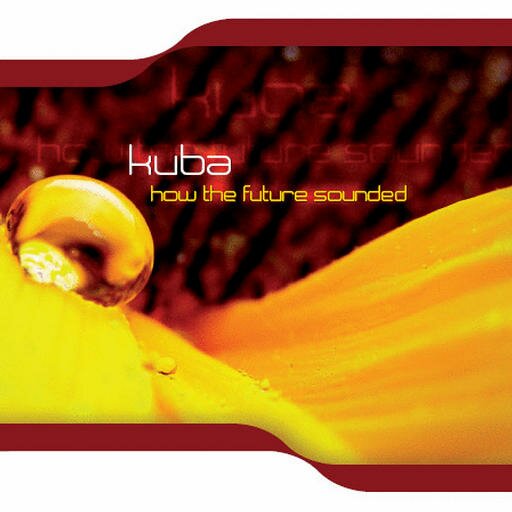 Kuba - How The Future Sounded