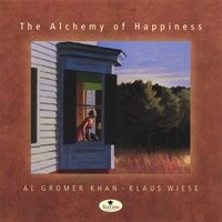 Al Gromer Khan & Klaus Wiese - The Alchemy Of Happiness
