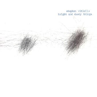 Stephen Vitiello - Bright And Dusty Things