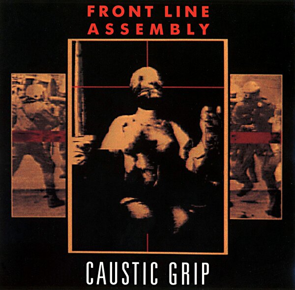 Front Line Assembly - Caustic Grip