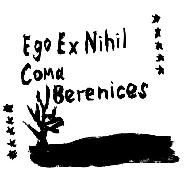 Ego Ex Nihil - Coma Berenices 1-2-3