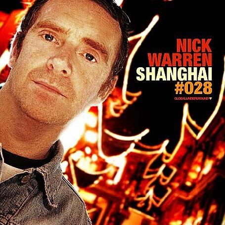 Nick Warren - Global Underground #028: Shanghai